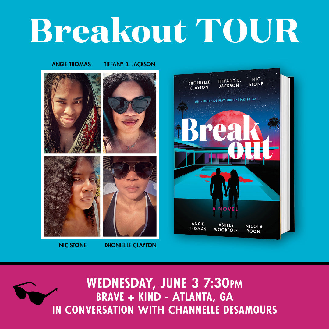 Author Event: "Breakout" with Nic Stone, Angie Thomas, Dhonielle Clayton, + Tiffany D. Jackson in Conversation w/ Channelle Desamours | June 3rd @ 7:30pm