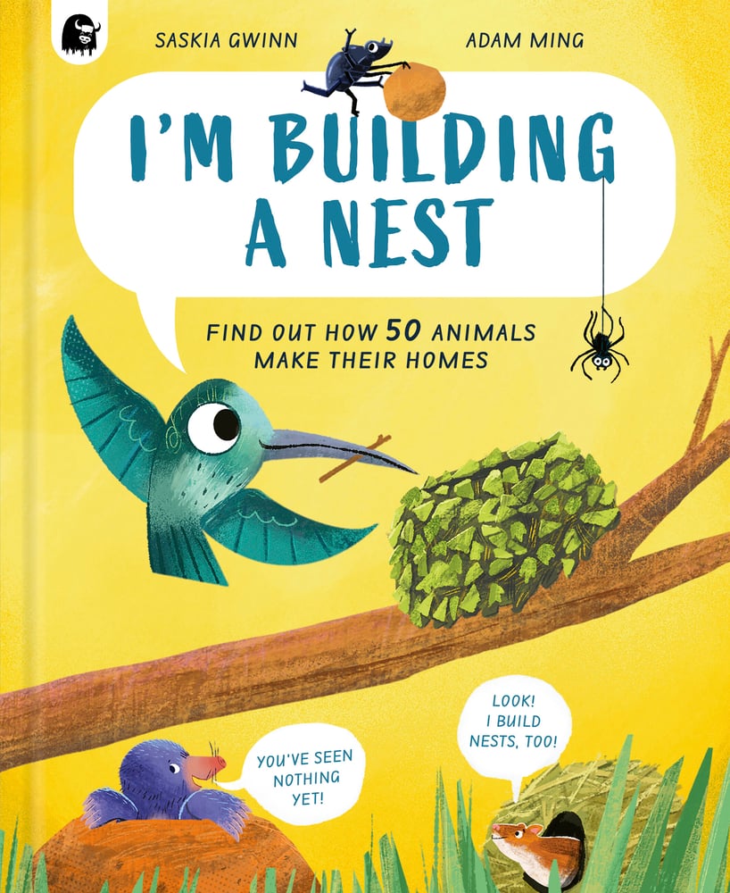 I'm Building a Nest Find Out How 50 Animals Make Their Homes | Saskia Gwinn (Author) + Adam Ming (Illustrator)