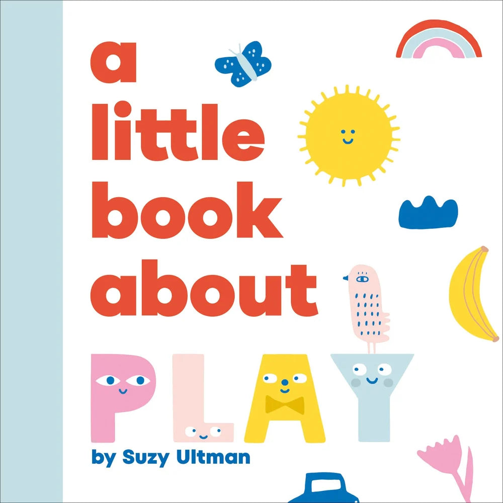 A Little Book About Play | Suzy Ultman (Author)