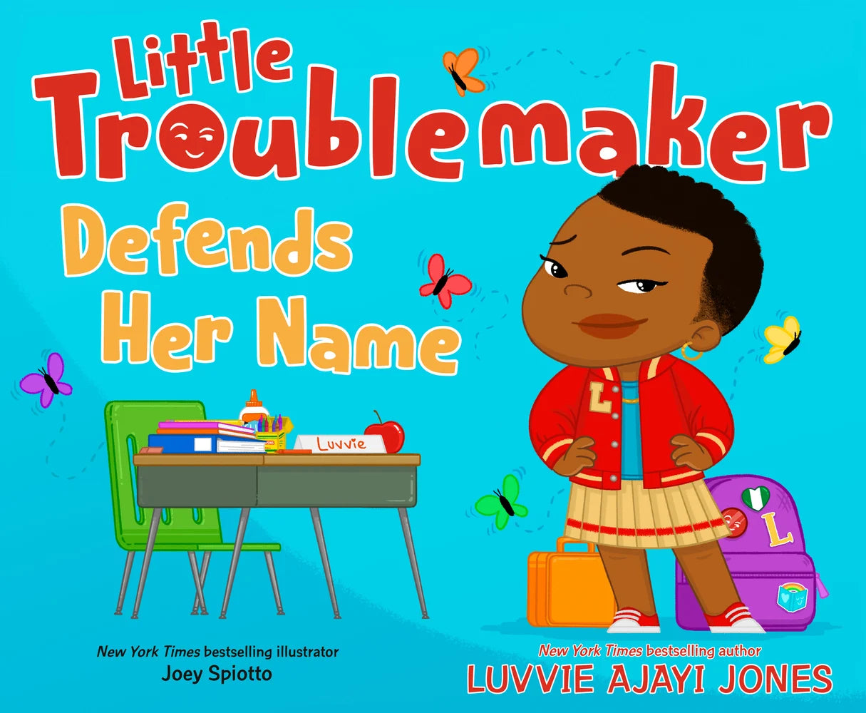 Little Troublemaker Defends Her Name | Luvvie Ajayi Jones (Author) + Joey Spiotto (Illustrator)