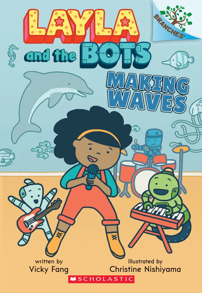 Making Waves: A Branches Book (Layla and the Bots #4) | Vicky Fang (Author) + Christine Nishiyama (Illustrator)