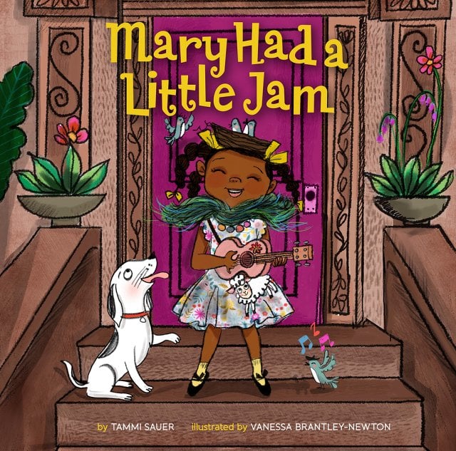 Mary Had a Little Jam: Volume 3 (Mary Had a Little Glam) | Tammi Sauer (Author) + Vanessa Brantley-Newton (Illustrator)
