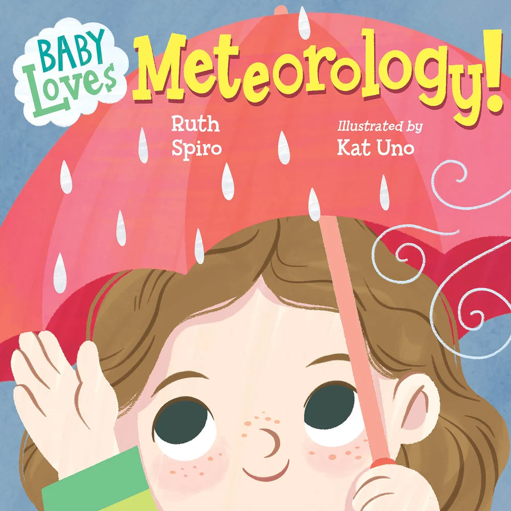 Baby Loves Meteorology | Ruth Spiro (Author) + Kat Uno (Illustrator)