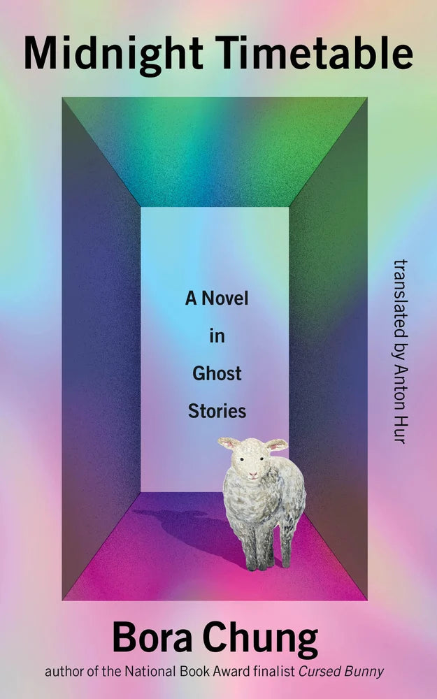 The Midnight Timetable: A Novel in Ghost Stories | Bora Chung (Author) + Anton Hur (Translated by)