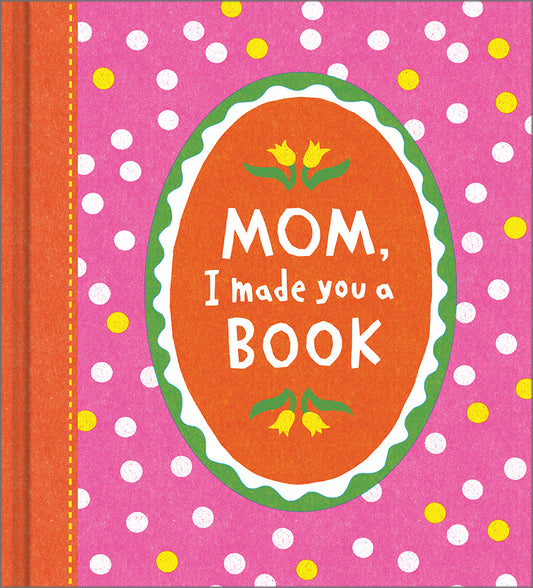 Mom, I Made You a Book | Miriam Hathaway (Author) + Asahi Nagata (Illustrator)