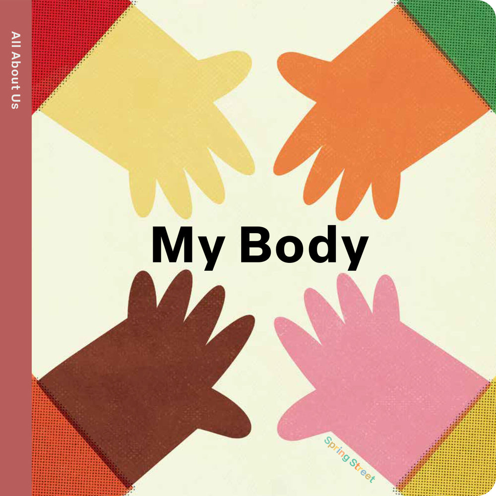 Spring Street All about Us: My Body | Boxer Books (Author) + Pintachan (Illustrator)