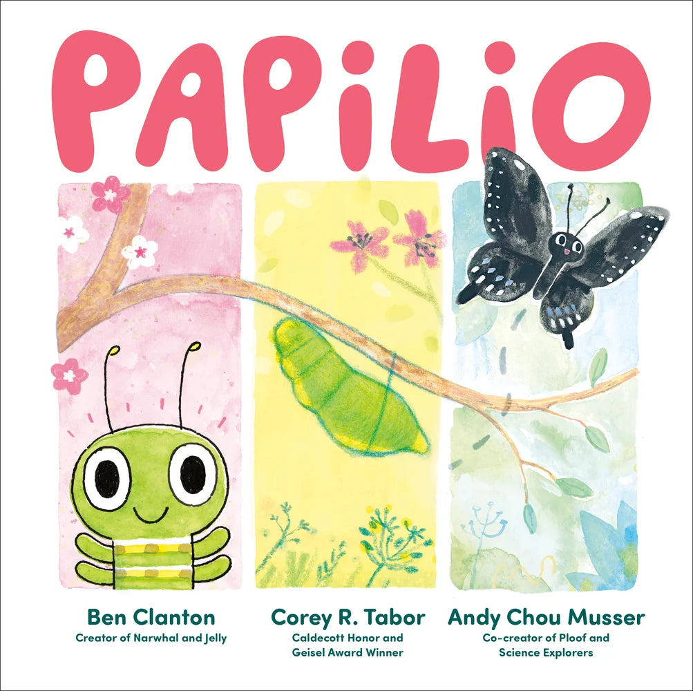 Papilio | Andy Chou Musser (Author) + Ben Clanton (Author) + Corey R. Tabor (Author)