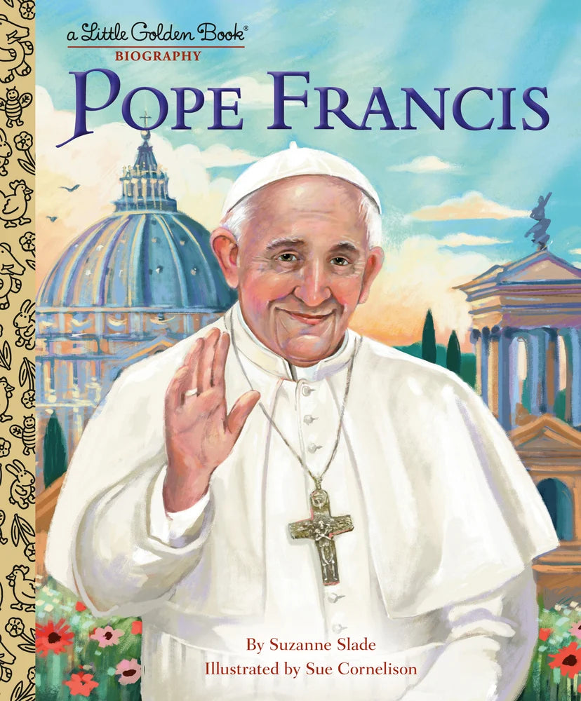Pope Francis: A Little Golden Book Biography | Suzanne Slade (Author) + Sue Cornelison (Illustrator)