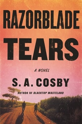 Razorblade Tears A Novel | S. a. Cosby