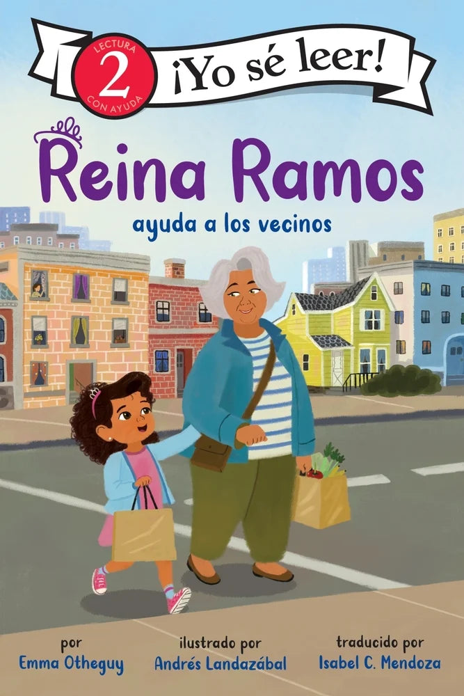 Reina Ramos Ayuda a Los Vecinos: Reina Ramos: Neighborhood Helper (Spanish Edition) (I Can Read Level 2) | Emma Otheguy (Author) + Andrés Landazábal (Illustrator) + Isabel Mendoza (Translator)