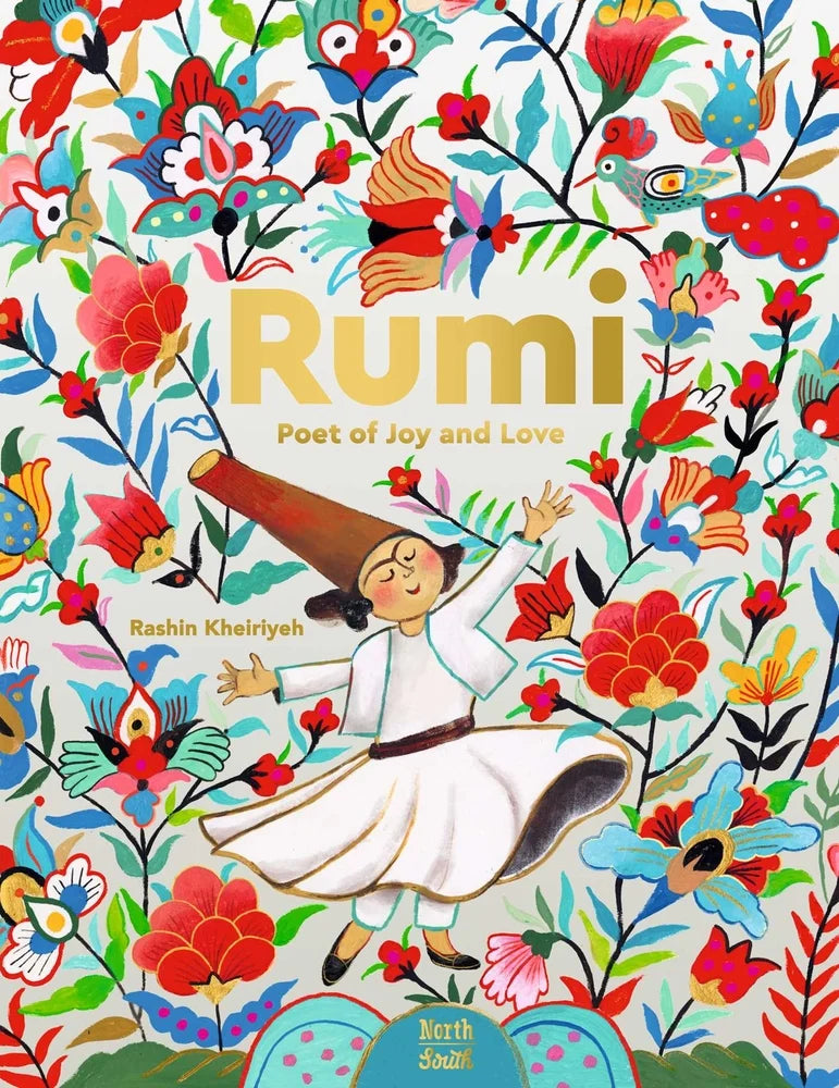 Rumi–Poet of Joy and Love | Rashin Kheiriyeh (Author) + Rumi (Concept by)