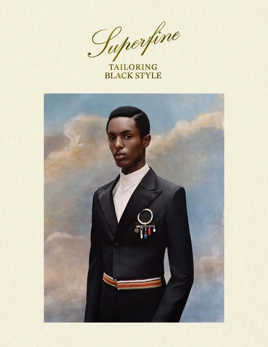 Superfine Tailoring Black Style | Monica L. Miller (Author) + Andrew Bolton (With) + Amanda Garfinkel (With) , et al.