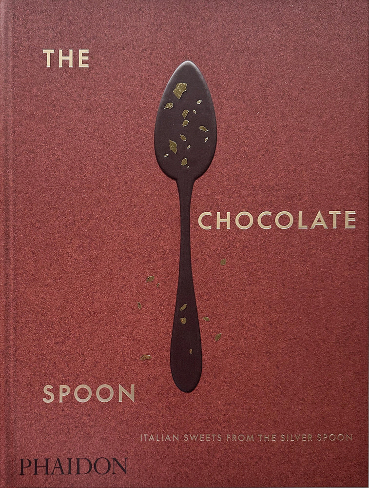 The Chocolate Spoon: Italian Sweets from the Silver Spoon | The Silver Spoon Kitchen