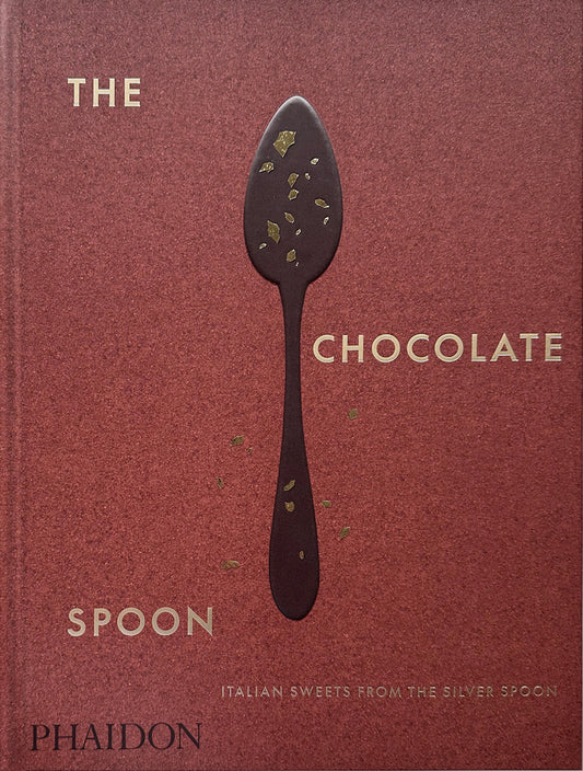 The Chocolate Spoon: Italian Sweets from the Silver Spoon | The Silver Spoon Kitchen