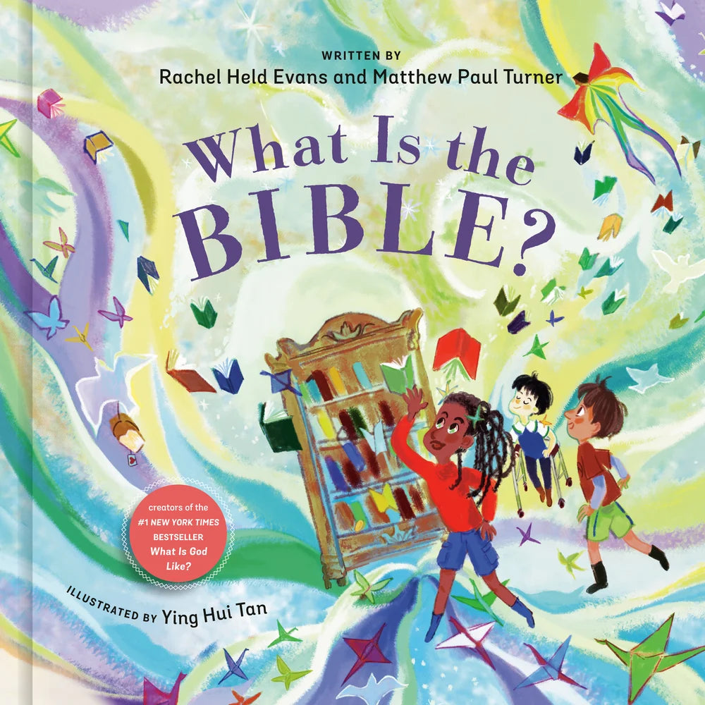 What Is the Bible? | Rachel Held Evans (Author) + Matthew Paul Turner (Author) + Ying Hui Tan (Illustrator)