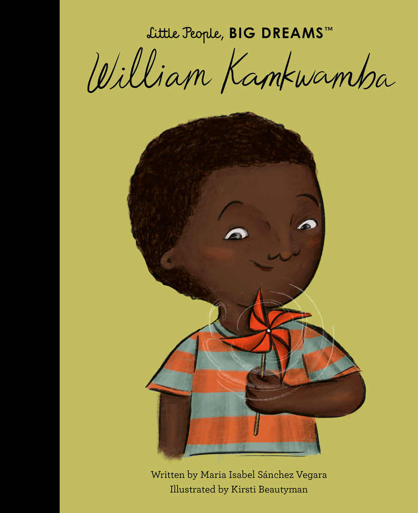 William Kamkwamba (Little People, Big Dreams #128) | Maria Isabel Sanchez Vegara (Author) + Kirsti Beautyman (Illustrator)