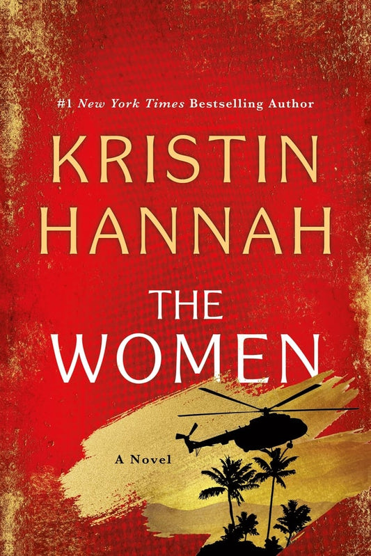 The Women A Novel | Kristin Hannah (Author)