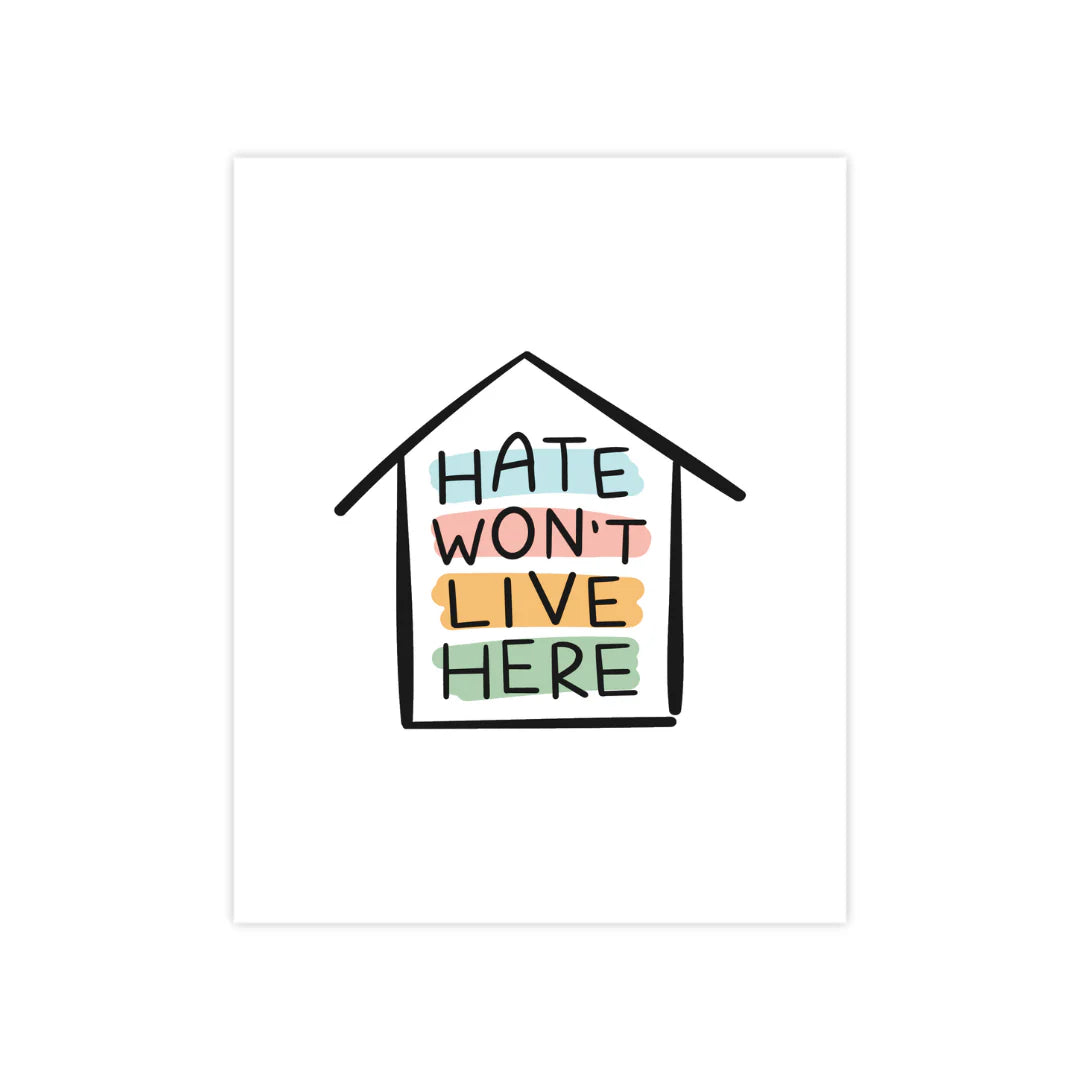 Hate Won’t Live Here Print | Oh Happy Dani
