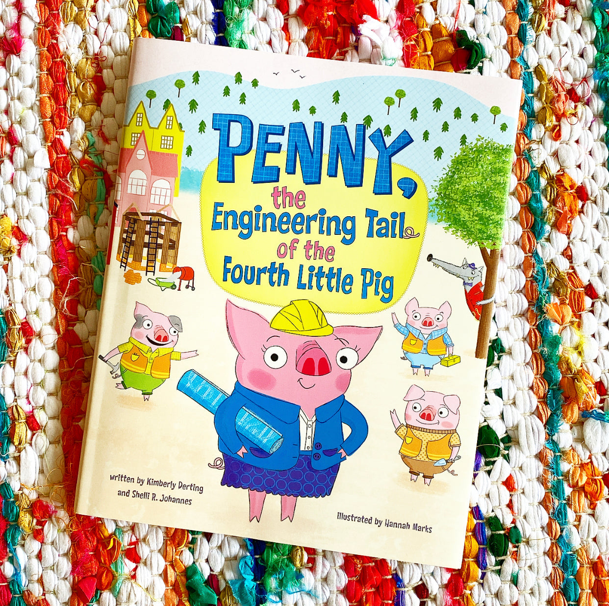 Penny, the Engineering Tail of the Fourth Little Pig | Kimberly Derting (Author) + Shelli R Johannes (Author) + Hannah Marks (Illustrated by)