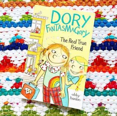 Dory Fantasmagory: The Real True Friend (Dory Fantasmagory #2) | Abby Hanlon