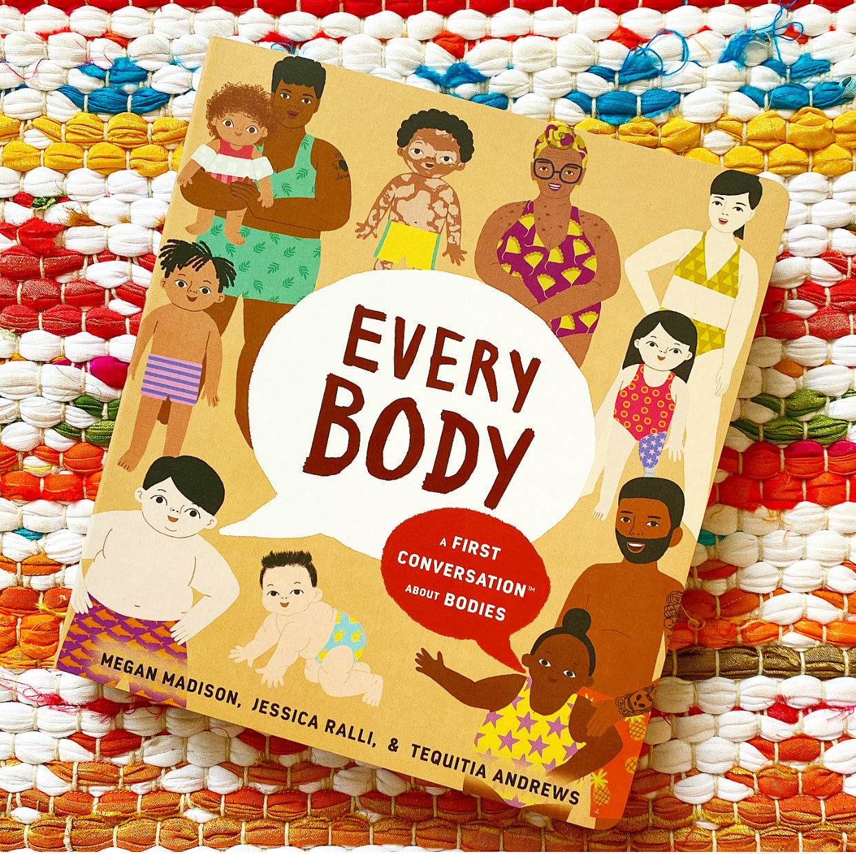 Every Body: A First Conversation about Bodies | Megan Madison (Author) + Jessica Ralli (Author) + Tequitia Andrews (Illustrated by)