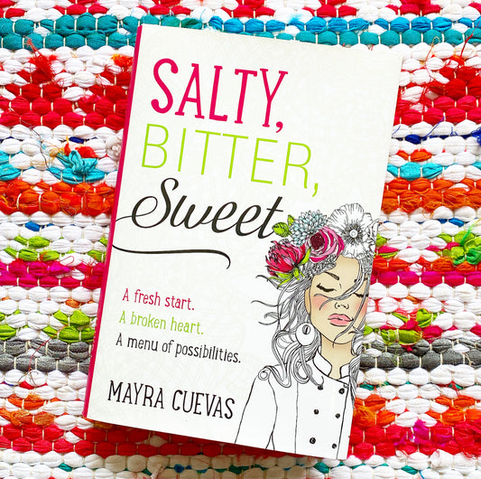 Salty, Bitter, Sweet | Mayra Cuevas