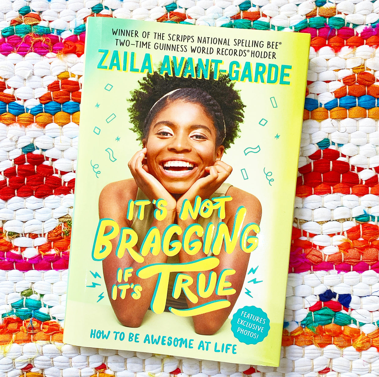 It's Not Bragging If It's True: How to Be Awesome at Life, from a Winner of the Scripps National Spelling Bee | Zaila Avant-Garde