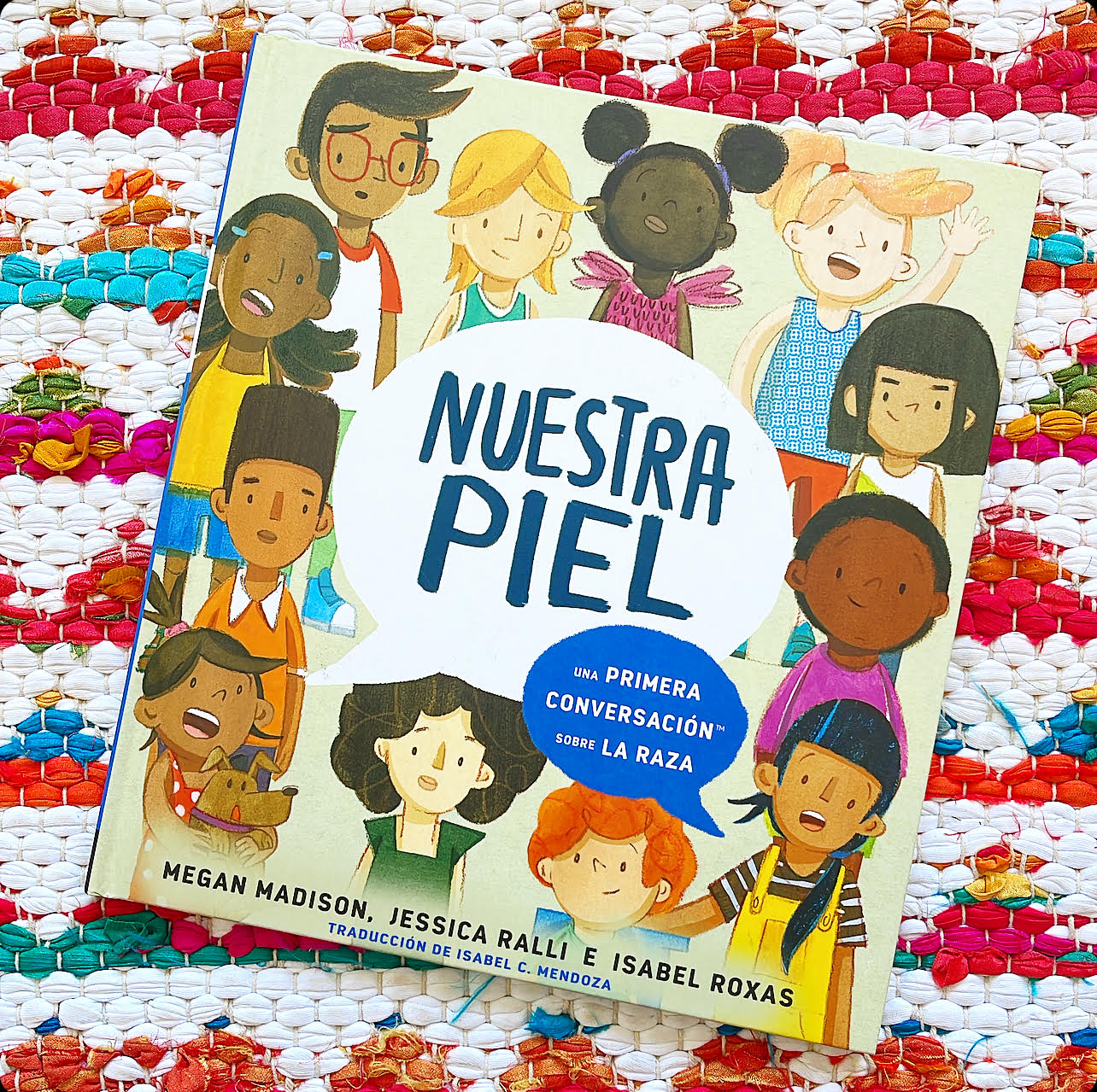 Nuestra Piel: Una Primera Conversación Sobre La Raza | Megan Madison (Author) + Jessica Ralli (Author) + Isabel Roxas (Illustrator) + Isabel Mendoza (Translator)