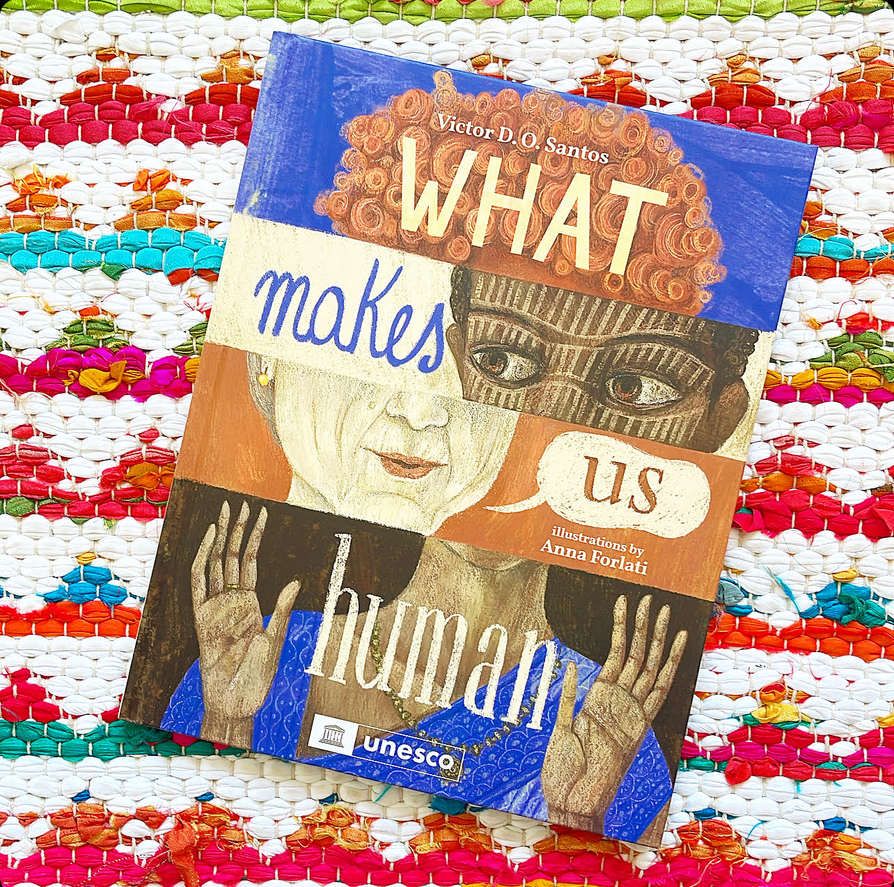 What Makes Us Human | Victor D. O. Santos (Author) + Anna Forlati (Illustrator)