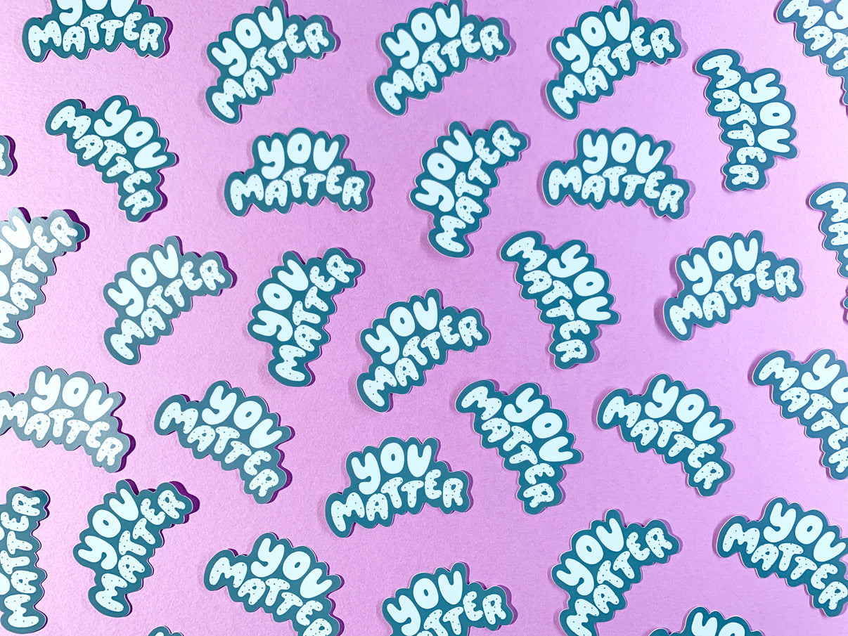 You Matter sticker | Your Gal Kiwi