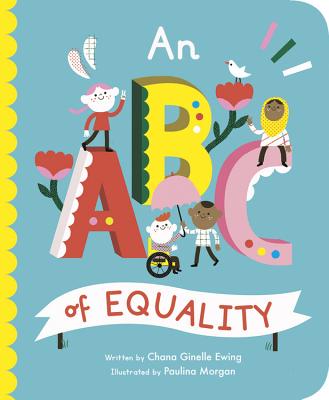 An ABC of Equality (Empowering Alphabets #1) | Chana Ginelle Ewing (Author) + Paulina Morgan (Illustrator)