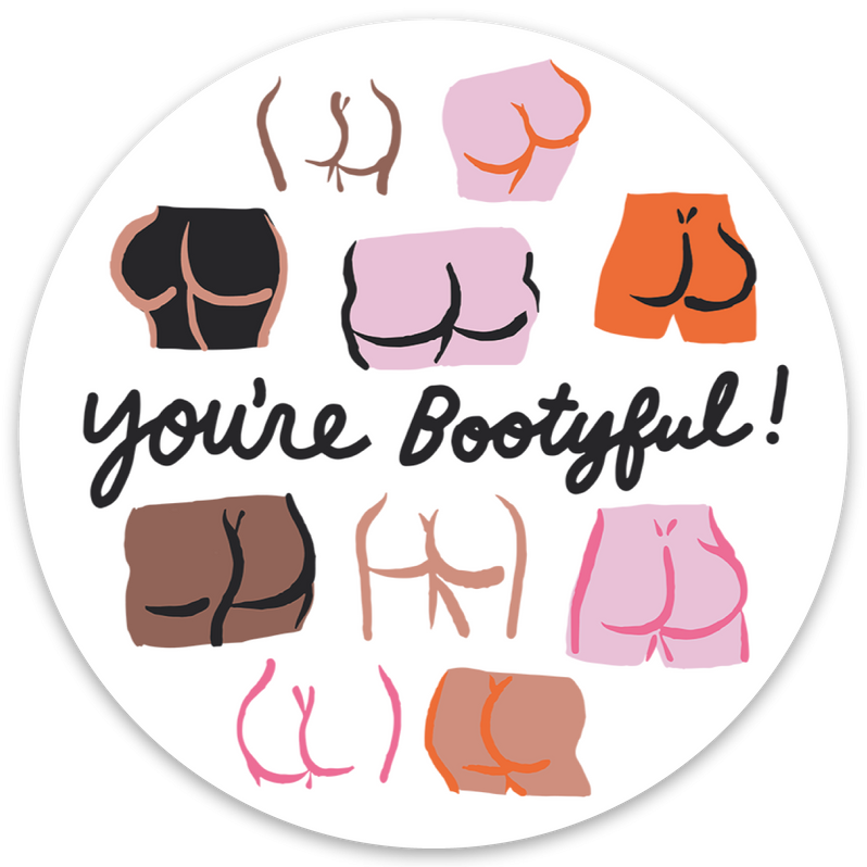 You're Bootyful Die Cut Sticker | The Found