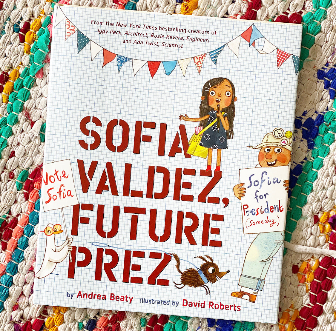 Sofia Valdez, Future Prez: A Picture Book | Andrea Beaty (Author) + David Roberts (Illustrator)