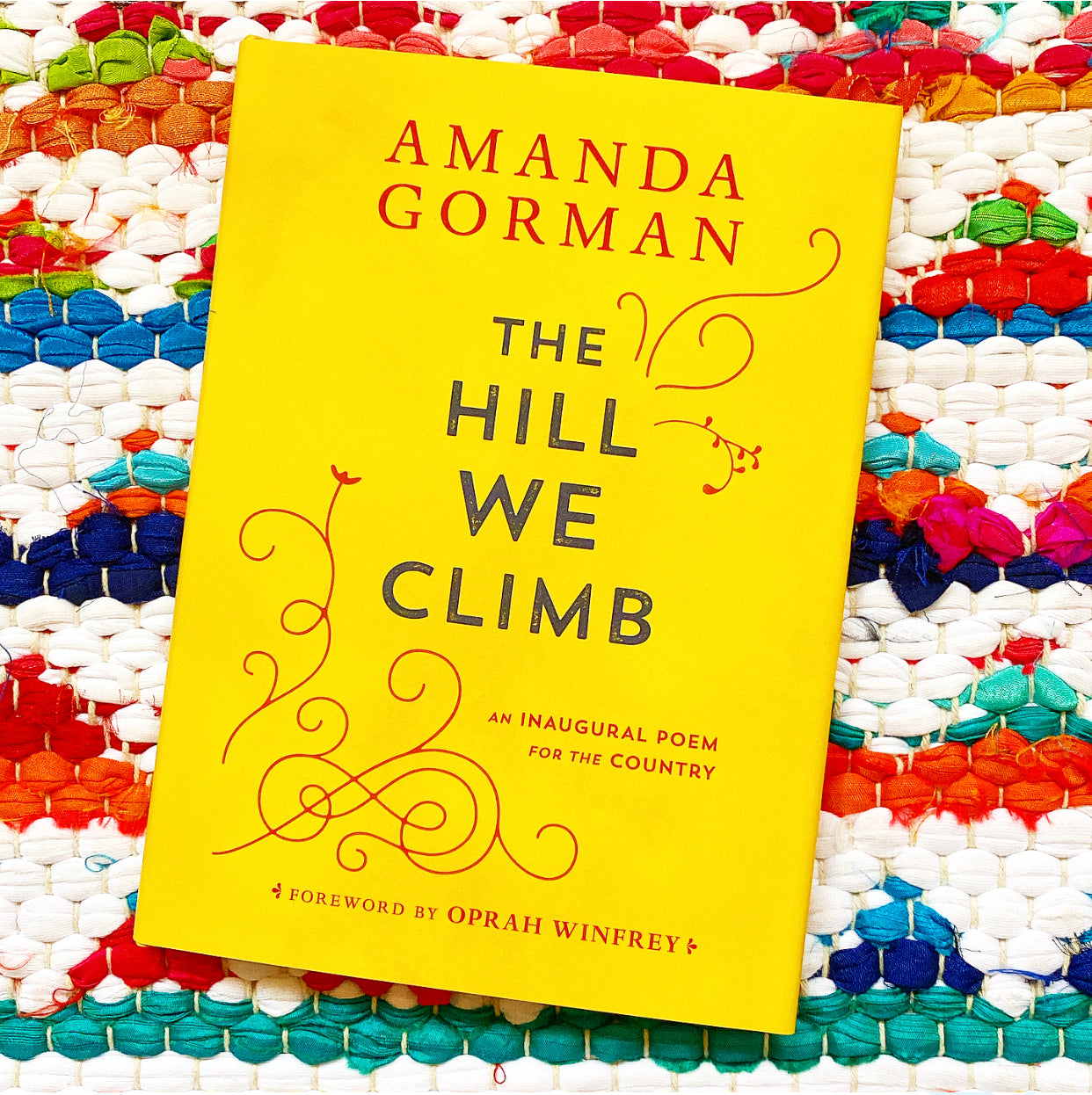 The Hill We Climb AN INAUGURAL POEM FOR THE COUNTRY | Amanda Gorman