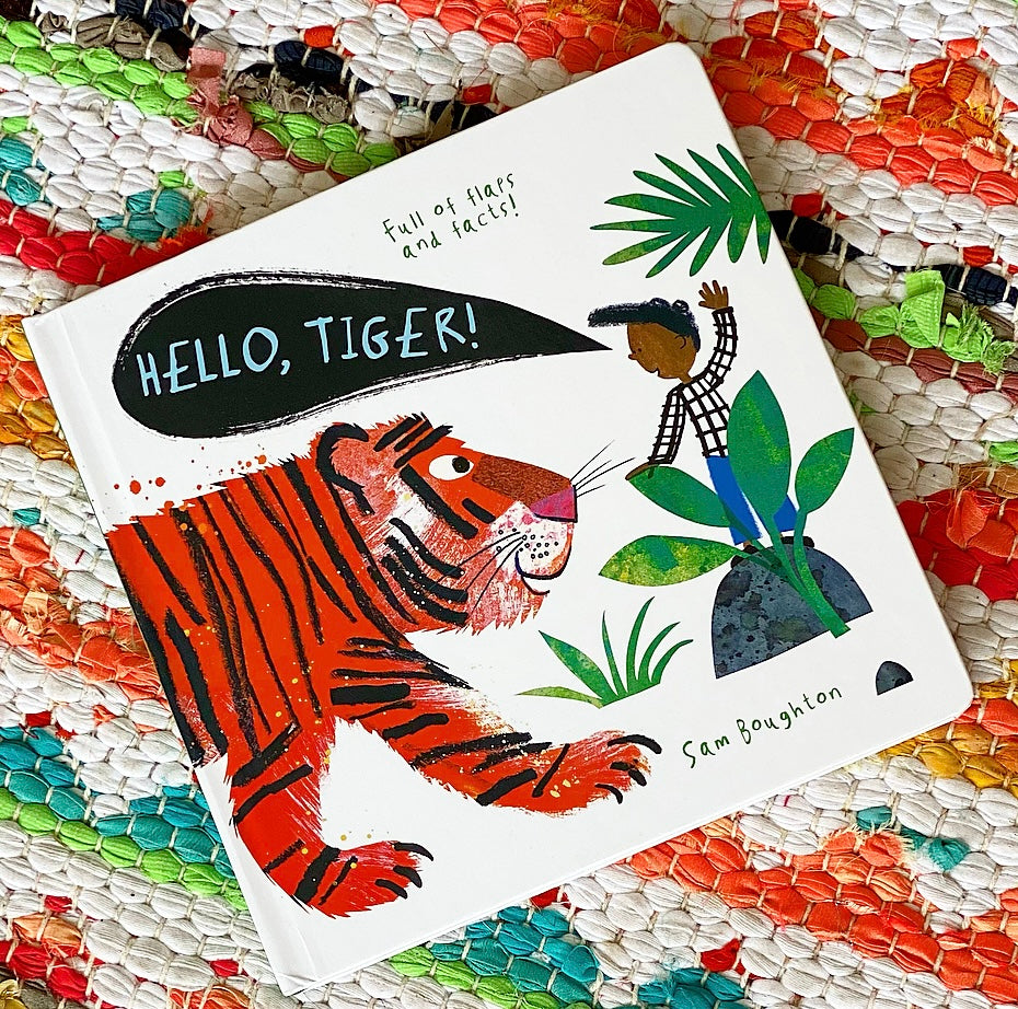 Hello Tiger | Sam Boughton (Author) + Sam Boughton (Illustrated by)