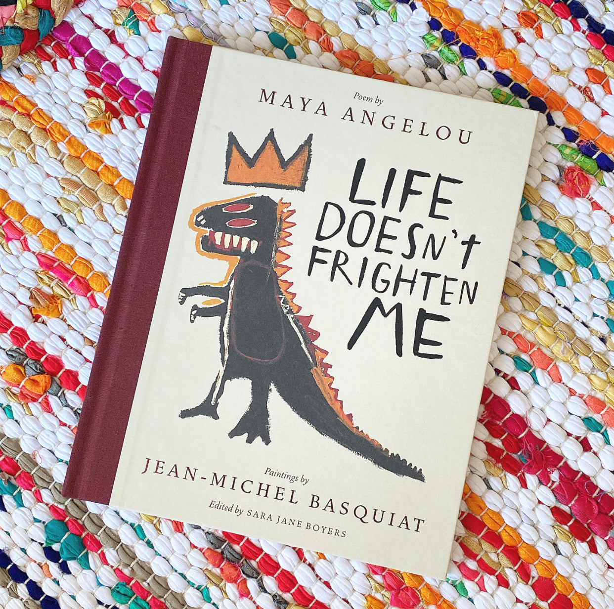 Life Doesn't Frighten Me (Twenty-Fifth Anniversary Edition) | Maya Angelou (Author) + Jean-Michel Basquiat (Author) + Sara Jane Boyer (Author)