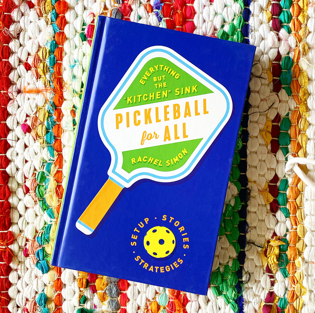 Pickleball for All Everything But the Kitchen Sink Rachel Simon