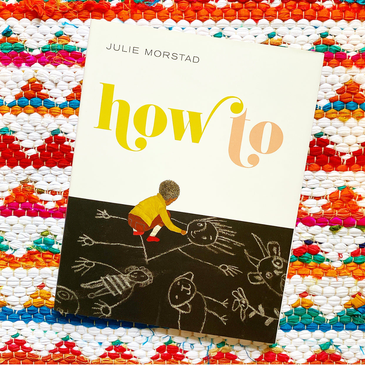 How to | Julie Morstad (Author) + Julie Morstad (Illustrated by)