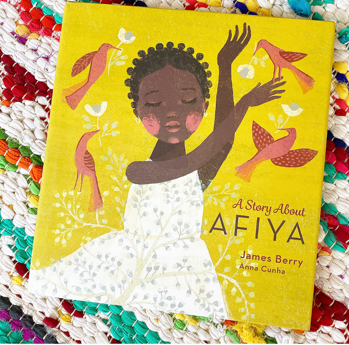 A Story about Afiya | James Berry (Author) + Anna Cunha (Illustrator)