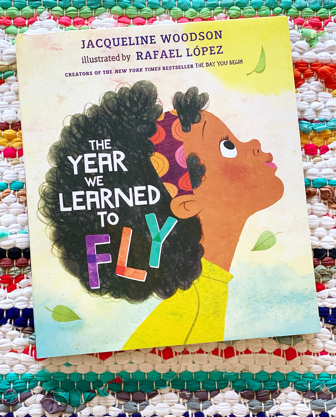 The Year We Learned to Fly | Jacqueline Woodson (Author) + Rafael López (Illustrated by)