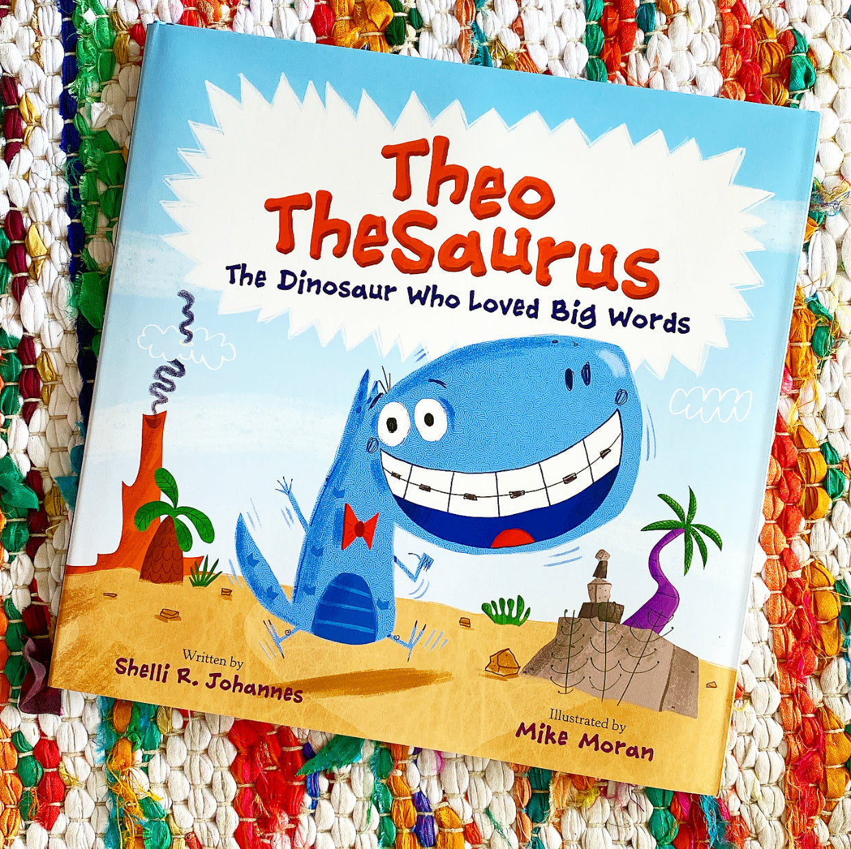 Theo Thesaurus: The Dinosaur Who Loved Big Words | Shelli R. Johannes (Author) + Mike Moran (Illustrated by)
