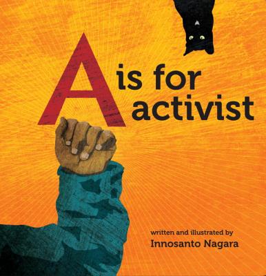 A is for Activist | Innosanto Nagara