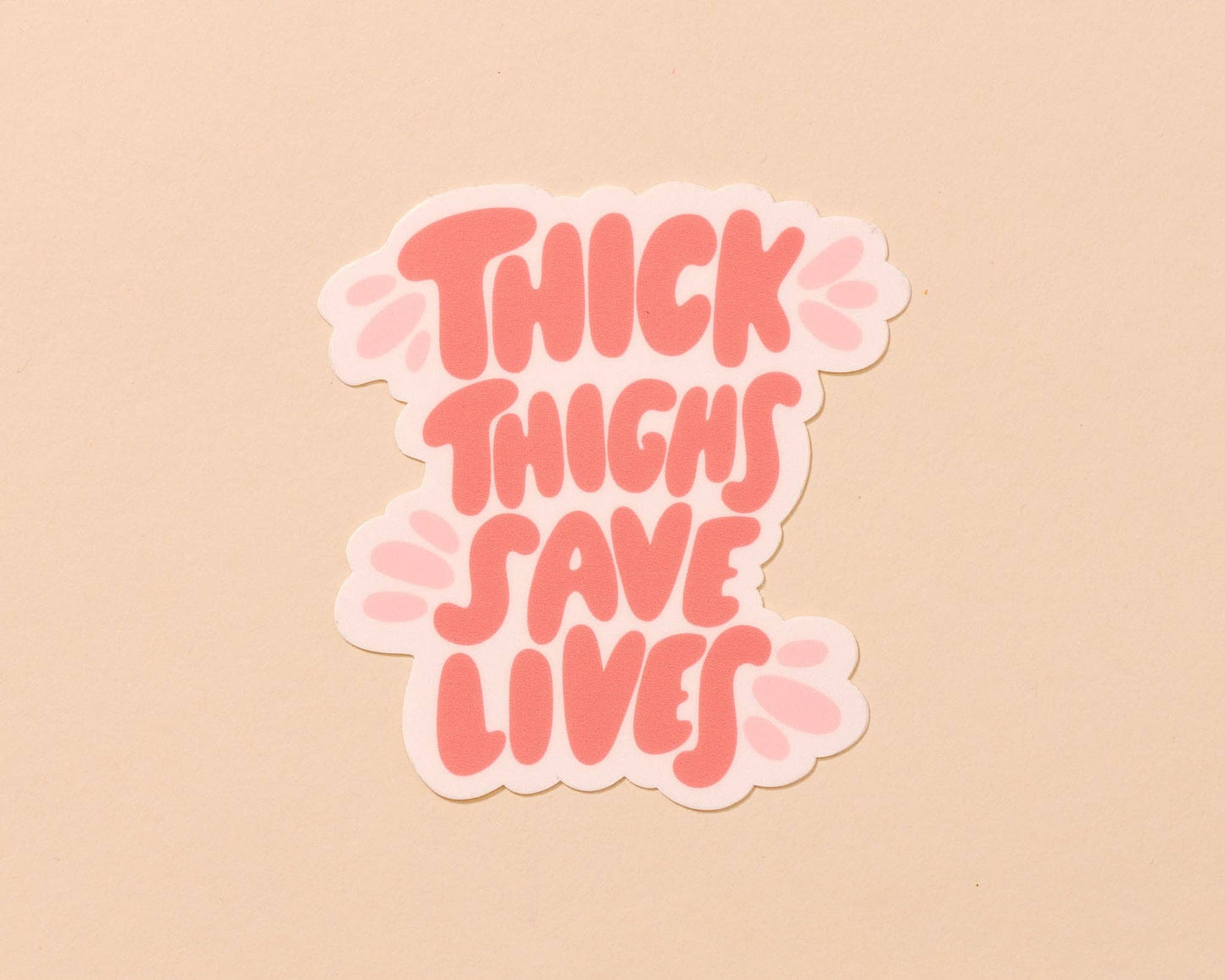 Thick Thighs Save Lives Body Positivity Vinyl Sticker