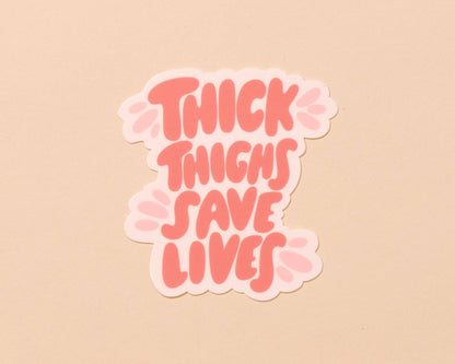 Thick Thighs Save Lives Body Positivity Vinyl Sticker