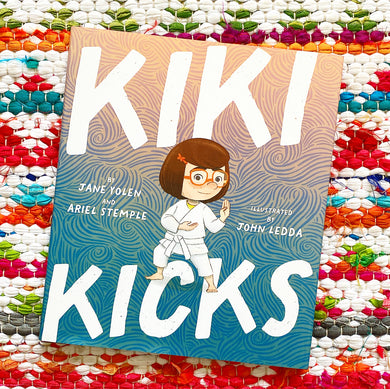 Kiki Kicks | Jane Yolen, Stemple, Ledda
