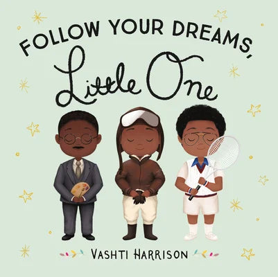 Follow Your Dreams, Little One | Vashti Harrison