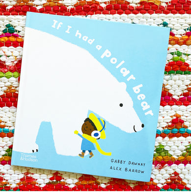 If I Had a Polar Bear | Gabby Dawnay