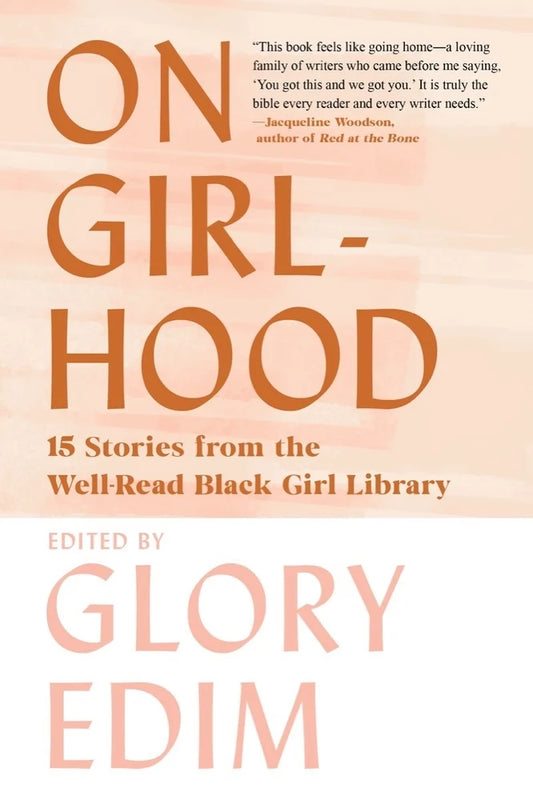 On Girlhood: 15 Stories from the Well-Read Black Girl Library | Glory Edim