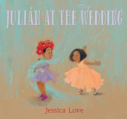 Julián at the Wedding | Jessica Love (Author) + Jessica Love (Illustrated by)