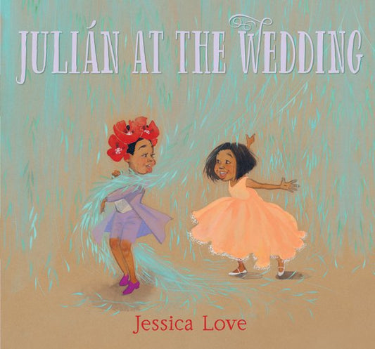 Julián at the Wedding | Jessica Love (Author) + Jessica Love (Illustrated by)
